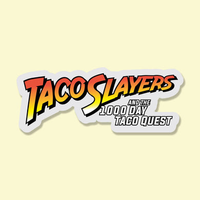 Taco Slayer 1000 Day Taco Quest