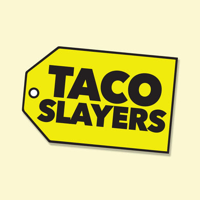 Taco Slayer Taco Tag